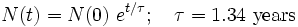 N(t)=N(0)\ e^{t/\tau};\quad \tau= 1.34\ \mathrm{years}